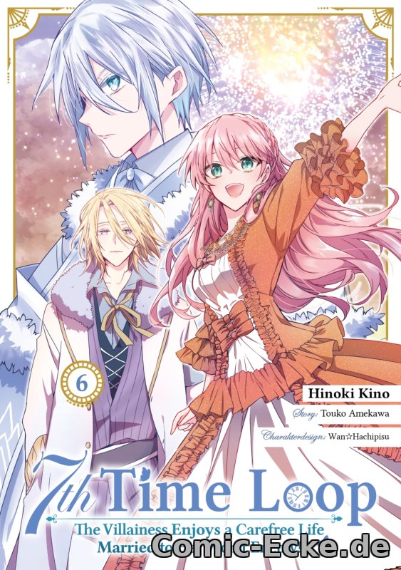 7th Time Loop: The Villainess Enjoys a Carefree Life Married to Her Worst Enemy! 6 (Manga)