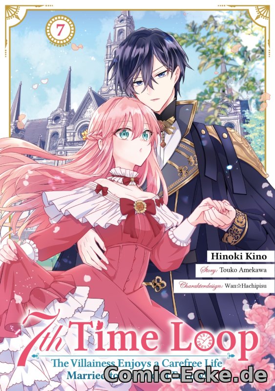 7th Time Loop: The Villainess Enjoys a Carefree Life Married to Her Worst Enemy! 7 (Manga)